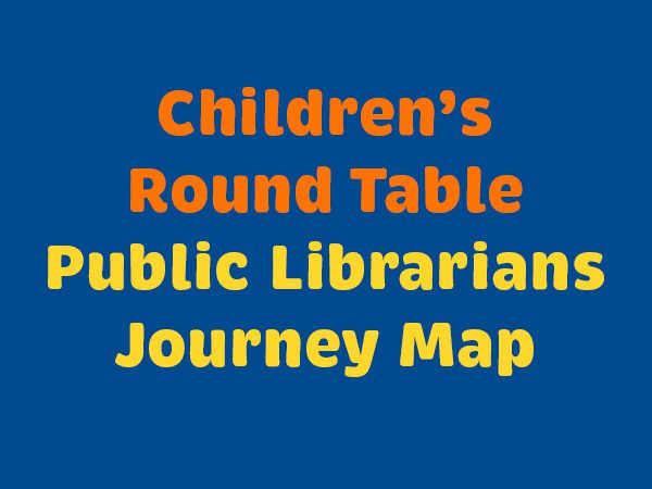 TLA 2026 Children's Round Table - Public Librarians Journey Map - Web