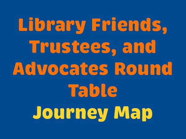 TLA 2026 Library Friends, Trustees, And Advocates Round Table Journey Map Web