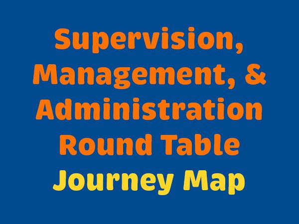 TLA 2026 Supervision, Management, & Administration Round Table Journey Map