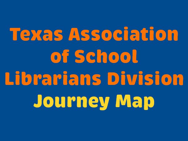 TLA 2026 Texas Association of School Librarians Division Journey Map